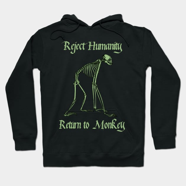 Reject Humanity Return to Monkey Meme Skeleton (green print) Hoodie by blueversion